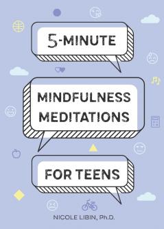 5-Minute Mindfulness Meditations for Teens