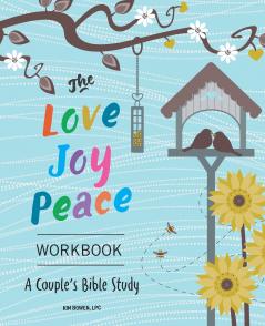 The Love Joy Peace Workbook