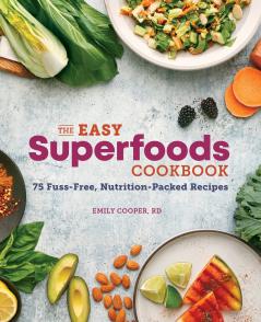The Easy Superfoods Cookbook