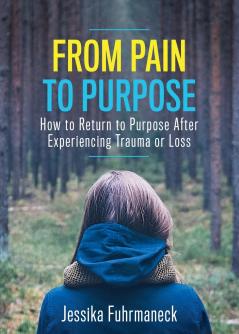 From Pain to Purpose