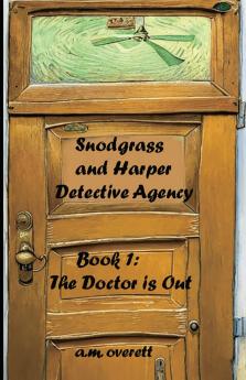 Snodgrass and Harper Detective Agency - The Doctor is Not In