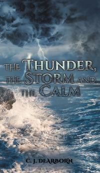The Thunder the Storm and the Calm