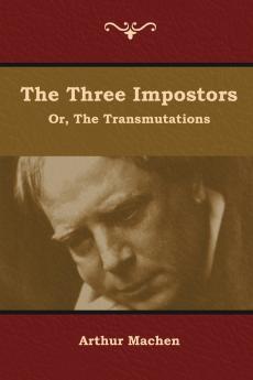 The Three Impostors; or The Transmutations