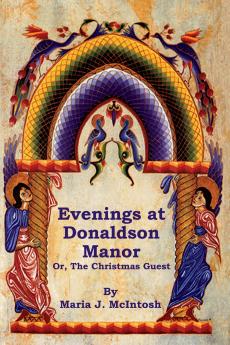 Evenings at Donaldson Manor Or The Christmas Guest