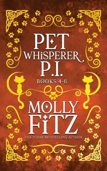 Pet Whisperer P.I. Books 4-6