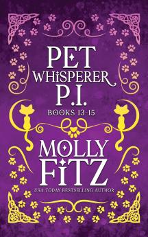 Pet Whisperer P.I. Books 13-15