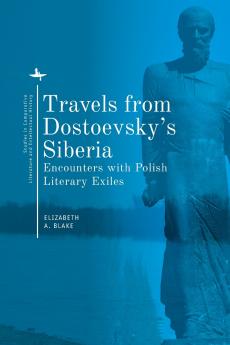 Travels from Dostoevsky's Siberia