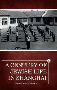 A Century of Jewish Life in Shanghai