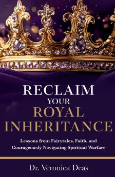 Reclaim Your Royal Inheritance