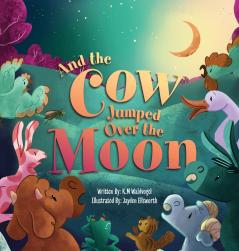 And the Cow Jumped Over the Moon