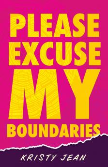 Please Excuse My Boundaries