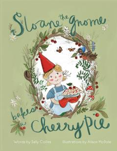 Sloane the Gnome Bakes a Cherry Pie