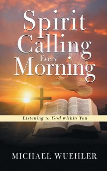 Spirit Calling Every Morning