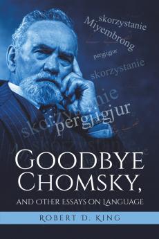 Goodbye Chomsky and  Other Essays on Language