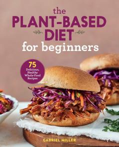 The Plant-Based Diet for Beginners