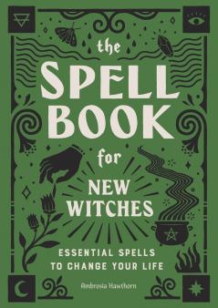 The Spell Book for New Witches