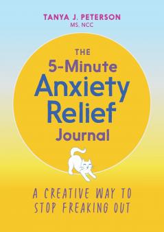 The 5-Minute Anxiety Relief Journal