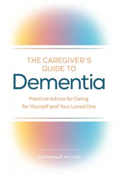 The Caregiver's Guide to Dementia