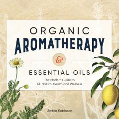 Organic Aromatherapy & Essential Oils