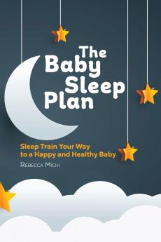 The Baby Sleep Plan