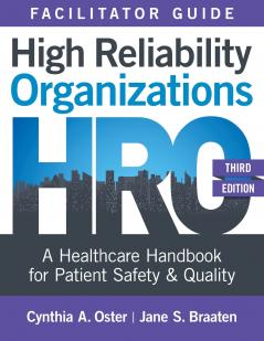 Facilitator Guide for High Reliability Organizations Third Edition