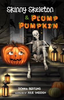 Skinny Skeleton and Plump Pumpkin
