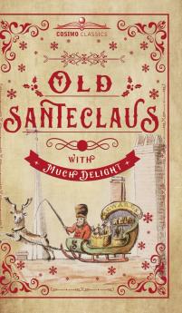 Old Santeclaus with Much Delight