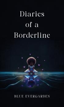 Diaries of a Borderline