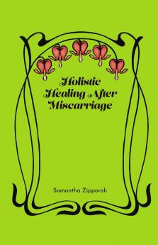 Holistic Healing After Miscarriage