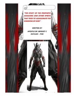 THE STUDY OF THE PROPHETIC ASSASSINS AND OTHER SPIRITS THAT TRIES TO ASSASSINATE THE KINGDOM OF GOD