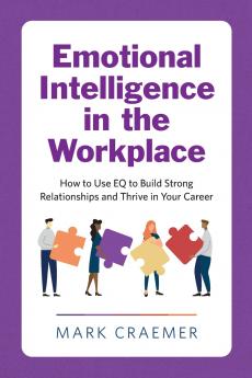 Emotional Intelligence in the Workplace