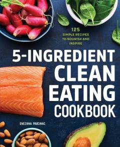 5-Ingredient Clean Eating Cookbook