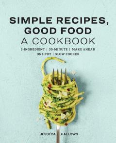 Simple Recipes Good Food