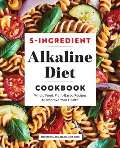 5-Ingredient Alkaline Diet Cookbook