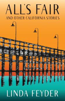 All's Fair and Other California Stories