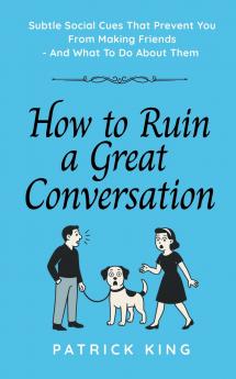 How To Ruin a Great Conversation