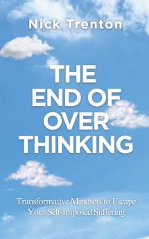 The End of Overthinking