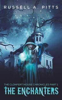 The Clonfert House Chronicles Part 1