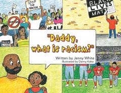 Daddy What is Racism?