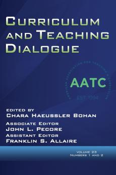 Curriculum and Teaching Dialogue Volume 23 Numbers 1 and 2 2021