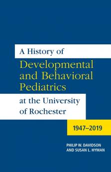 History of Developmental and Behavioral Pediatrics at the University of Rochester