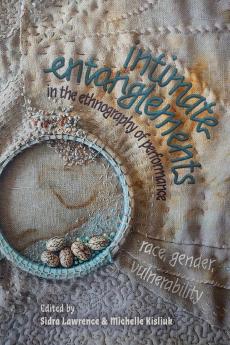 intimate entanglements in the ethnography of performance