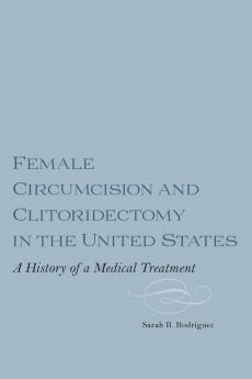 Female Circumcision and Clitoridectomy in the United States