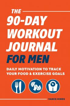 The 90-Day Workout Journal for Men
