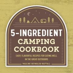 5-Ingredient Camping Cookbook