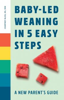 Baby-Led Weaning in 5 Easy Steps