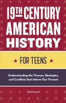 19th Century American History for Teens