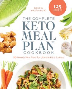 The Complete Keto Meal Plan Cookbook