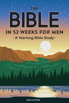 The Bible in 52 Weeks for Men