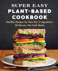 Super Easy Plant-Based Cookbook
